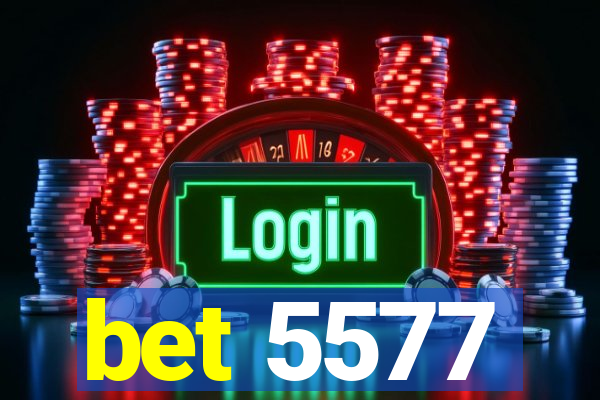 bet 5577